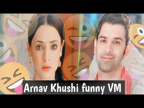 Arnav Khushi funny VM - pyar tera khinche😜