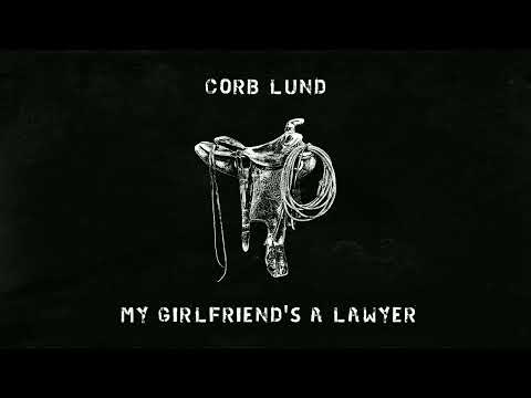 Corb Lund - "My Girlfriend's a Lawyer" [Official Audio]