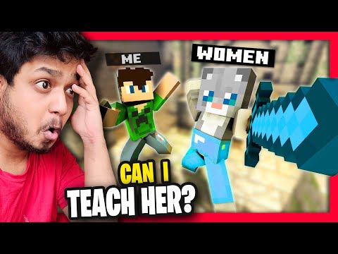 Can i teach Minecraft to a Women?