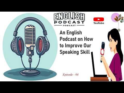 An English Podcast | How to Improve Our Speaking Skills |  Graded Reader | Episode-04