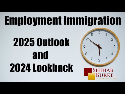 Employment Immigration: 2025 Outlook and 2024 Lookback