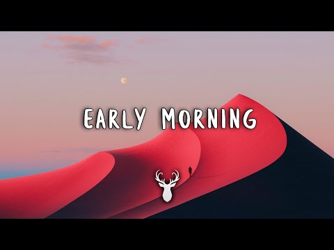 Early Morning | Chill Out Mix