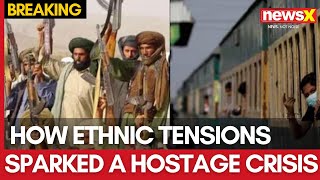 Balochistan Train Hijack: How Ethnic Tensions Sparked a Hostage Crisis | Watch the latest on NewsX