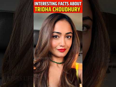 interesting facts about Tridha Choudhury #shorts