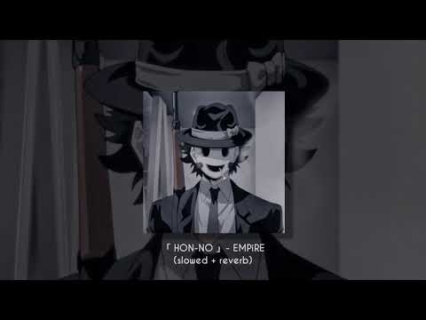 High-Rise Invasion OP - 「 HON-NO 」 - EMPiRE (slowed + reverb) - Extended