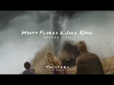 Wyatt Flores & Jake Kohn - Before I Do (From Twisters: The Album) [Official Audio]