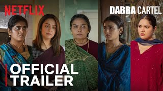 Dabba Cartel | Official Trailer | Shabana Azmi, Jyothika, Sai Tamhankar, Gajraj Rao | Netflix