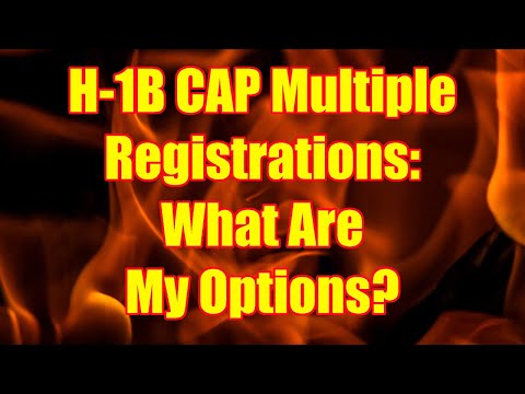 H-1B CAP Multiple Registrations: What Are My Options?