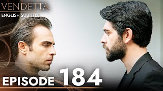 Vendetta - Episode 184 English Subtitled | Kan Cicekleri