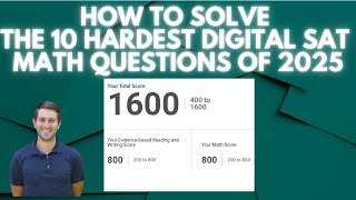 March 2025 SAT Prep: The 10 Hardest Digital SAT Math Questions Of 2025