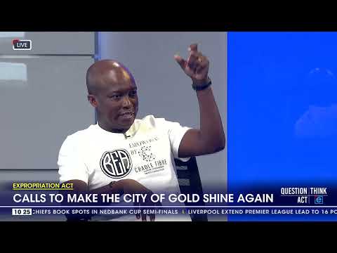 Expropriation Act | Calls to make the City of Gold shine again