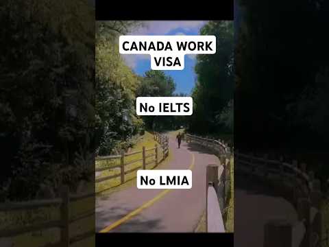 Canada Free Work Visa, HOW TO GET FREE VISA FOR CANADA, Without LMIA and IELTS, No Education, Canada