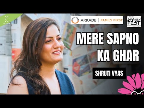 Sapno Ka Ghar | Shruti Vyas | Spoken Fest 2024 #familyfirst