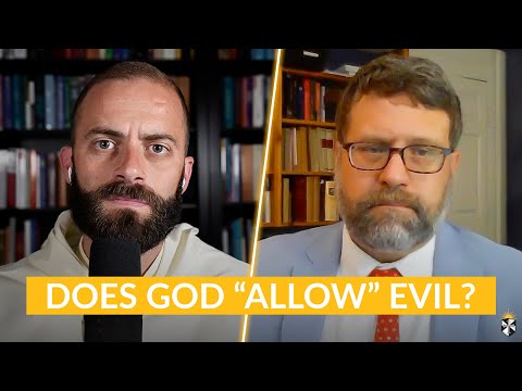 God's Permission of Moral Evil w/ Fr. Gregory Pine, O.P. & Prof. Thomas Osborne