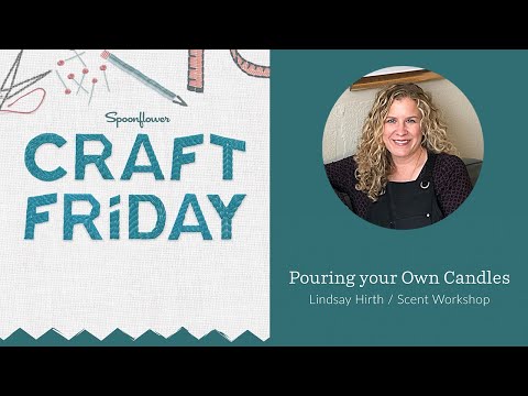 Candle-Making Fundamentals + Fragrance Basics with Lindsay Hirth of Scent Workshop | Spoonflower