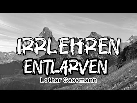 Irrlehren entlarven - Dr. Lothar Gassmann