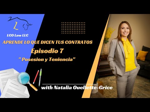 Aprende lo que Dicen tus Contratos   Episodio 7   posesion y teniencia