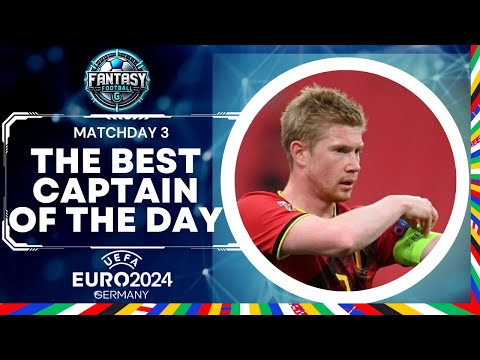 Picking The Best Captain For Matchday 3 | Is Kevin De Bruyne a Favorite | Euro 2024 Fantasy Football