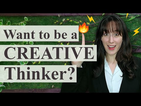 7 Tips on How to Be a Creative Thinker and Build Your Expertise