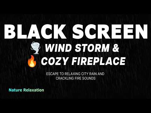 Relax to City Rain, Wind Storm, and Fireplace Crackle for Sleep and Focus