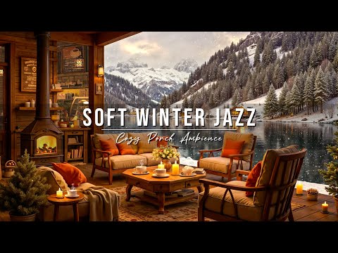 Cozy Winter Porch Ambience ❄️ Soft Jazz Instrumental Music with Fireplace Sounds & Snowfall to Relax