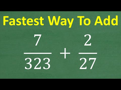 Fastest Way to Add Fractions! Solve 7/323 + 2/27 in Seconds!