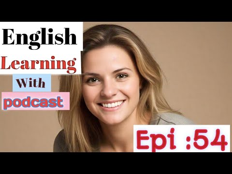 Learn English With Podcast Conversation  Episode 54 | English Podcast For Beginners #englishpodcast