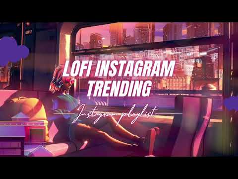 Best Instagram Trending Lofi Songs | Slowed+Reverb | Lofi Mashup | #viral #lofi