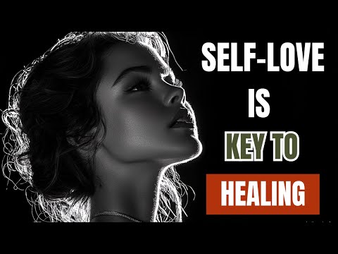 Why Self-Love is Key to Healing