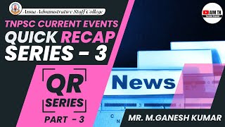 TNPSC Current Affairs | Part - 3 | Quick RECAP Series by Mr. Ganesh Kumar.M