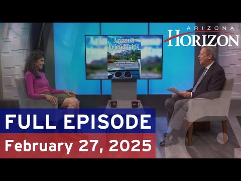 Arizona Horizon | February 27, 2025 | Full episode