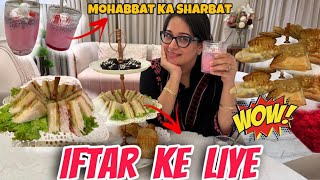 Iftar Ke Liye| Beautiful, Easy & tasty khaana  | Mohabbat Ka Sharbat pehli baar banaya 😍