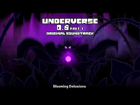 Underverse 0.8 Part 1 OST - Blooming Delusions