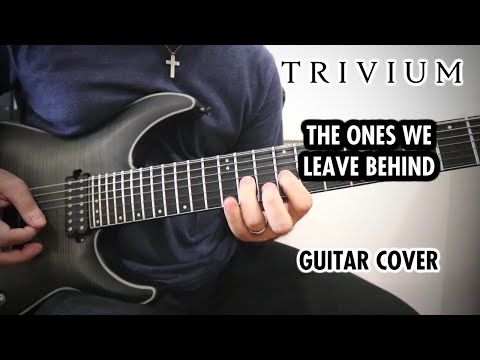 Trivium - The Ones We Leave Behind (Guitar Cover, with Solo)