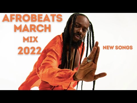 Afrobeats March 2022 Mix | New Songs | Afrobeat 2022 | Afro Pop 2022 Ft Adekunle Gold Rema Tekno