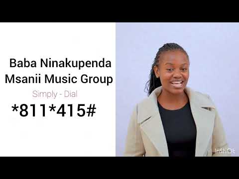 Baba Ninakupenda Msanii Music Group Skiza