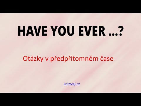 Present perfect simpler - Naučte se tvořit jednoduché otázky v předpřítomném čase