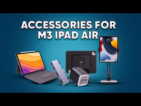 Must Have Accessories for M3 iPad Air