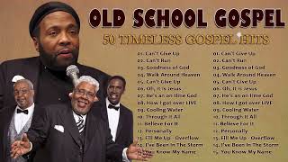 BEST 50 GREATEST OLD SCHOOL GOSPEL SONGS OF ALL TIME🙏 Best Old Fashioned Black Gospel Hits ...