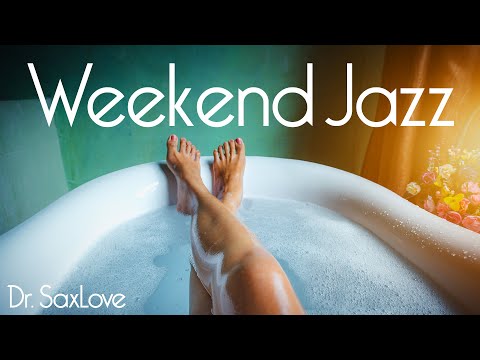 Weekend Jazz • Smooth Jazz Saxophone Instrumental Music • Mellow and Relaxing