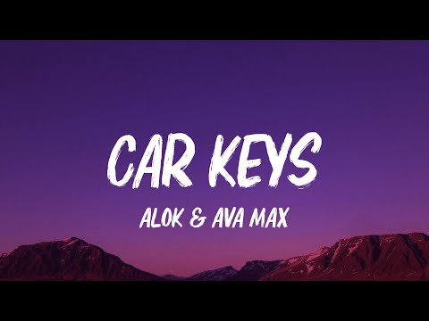 Alok & Ava Max - Car Keys (Ayla) (Lyrics)