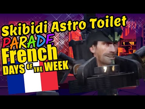 Skibidi Astro Toilet Teaching the Days of the Week in French Educational Language Video for Kids