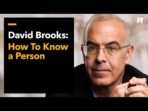 David Brooks: How To Know a Person