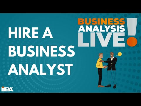 How to Hire a Business Analyst - Business Analysis Live by IIBA