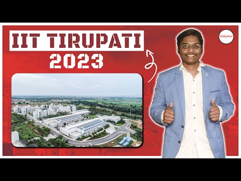 IIT Tirupati - Campus life, Courses, Admissions, Cutoffs, Fees, Placements