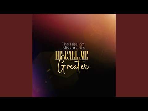 He Call Me Greater