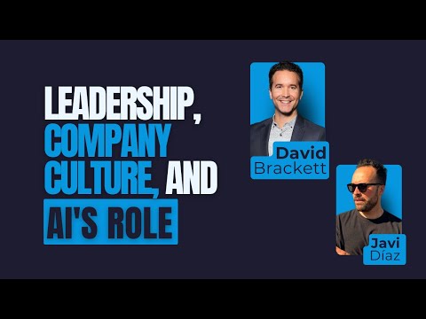 Leadership, Company Culture, and AI's Role with David Brackett