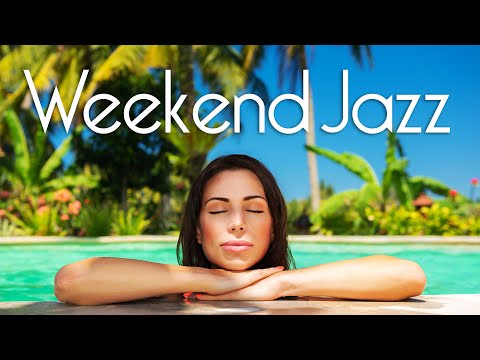 Weekend Jazz • Smooth Jazz Weekend Music for Relaxing, Cooking, Reading, Studying, and Chilling Out