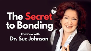 Relationship EXPERT reveals Secrets to Connection: Dr. Sue Johnson