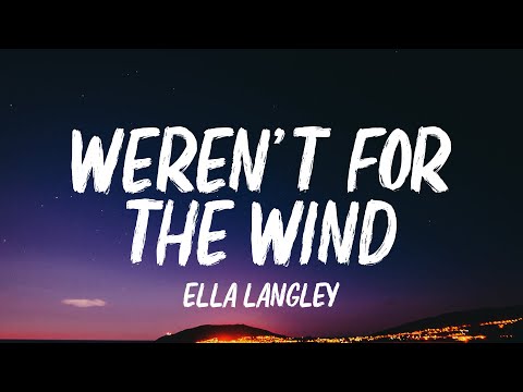 Ella Langley - Weren't for the wind (Lyrics)